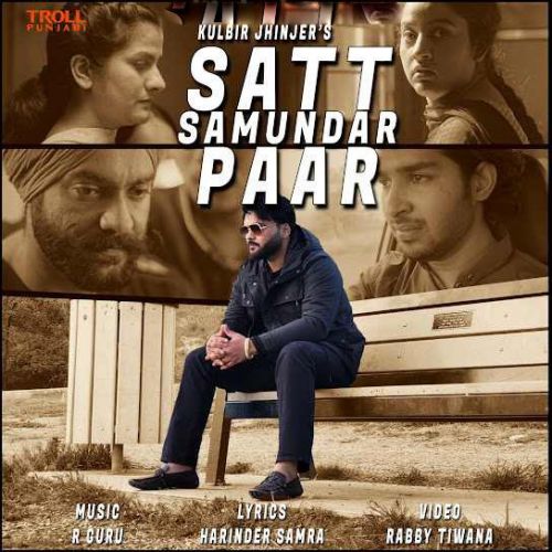 Satt Samundar Paar Kulbir Jhinjer mp3 song free download, Satt Samundar Paar Kulbir Jhinjer full album