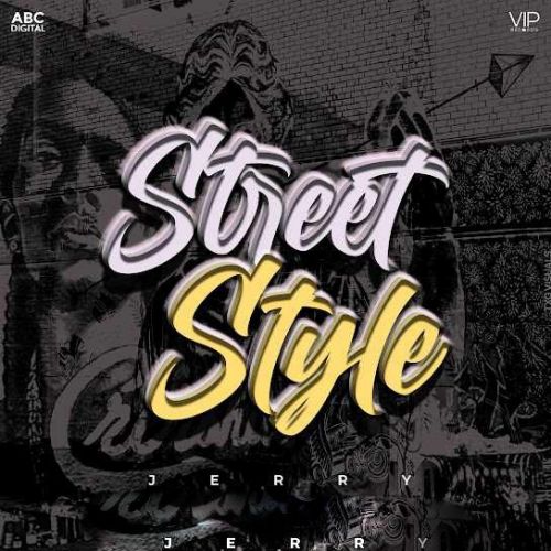 Street Style Jerry mp3 song free download, Street Style Jerry full album