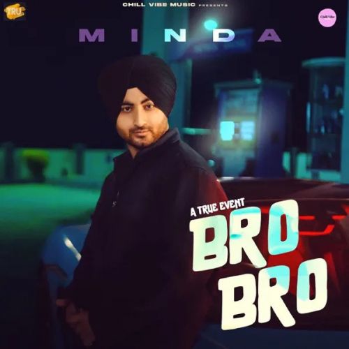 Bro Bro Minda mp3 song free download, Bro Bro Minda full album