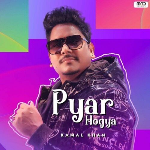 Pyar Hogya Kamal Khan mp3 song free download, Pyar Hogya Kamal Khan full album