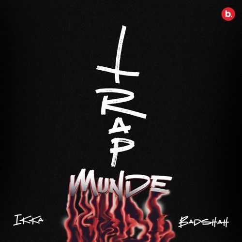 Trap Munde Ikka, Badshah mp3 song free download, Trap Munde Ikka, Badshah full album