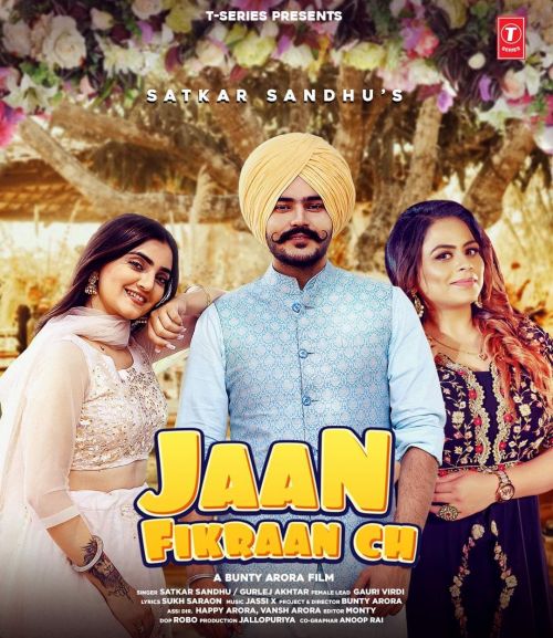 Jaan Fikraan Ch Satkar Sandhu, Gurlej Akhtar mp3 song free download, Jaan Fikraan Ch Satkar Sandhu, Gurlej Akhtar full album