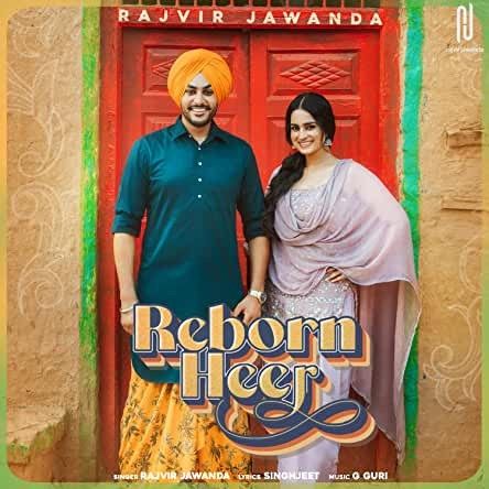 Reborn Heer Rajvir Jawanda mp3 song free download, Reborn Heer Rajvir Jawanda full album