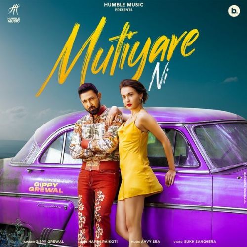 Mutiyare Ni Gippy Grewal mp3 song free download, Mutiyare Ni Gippy Grewal full album