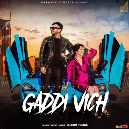 Gaddi Vich Sharry Nexus mp3 song free download, Gaddi Vich Sharry Nexus full album