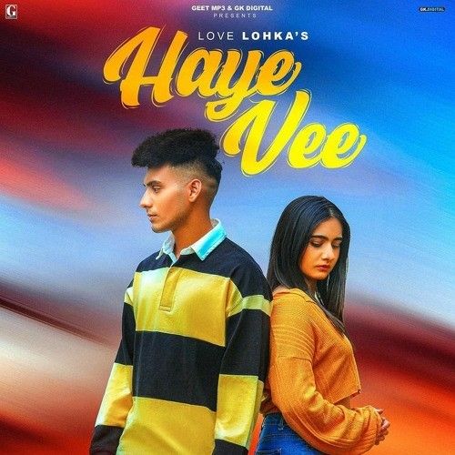 Haye Vee Love Lohka mp3 song free download, Haye Vee Love Lohka full album