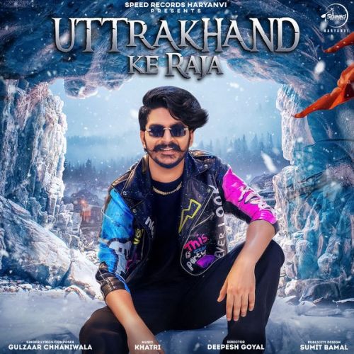 Uttrakhand Ke Raja Gulzaar Chhaniwala mp3 song free download, Uttrakhand Ke Raja Gulzaar Chhaniwala full album