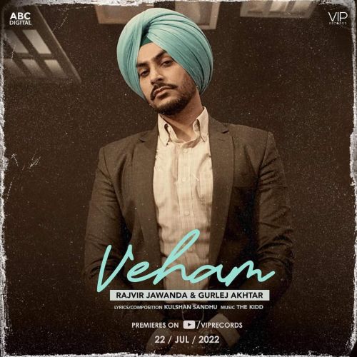 Veham Rajvir Jawanda, Gurlej Akhtar mp3 song free download, Veham Rajvir Jawanda, Gurlej Akhtar full album