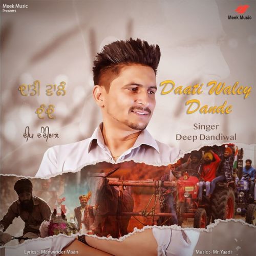 Daati Wale Dande Deep Dandiwal mp3 song free download, Daati Wale Dande Deep Dandiwal full album