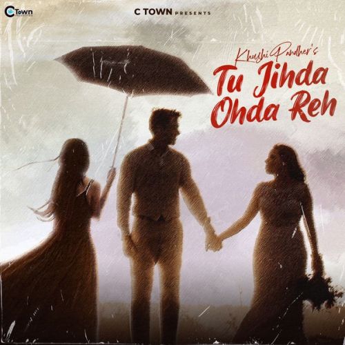 Tu Jihda Ohda Reh Khushi Pandher mp3 song free download, Tu Jihda Ohda Reh Khushi Pandher full album