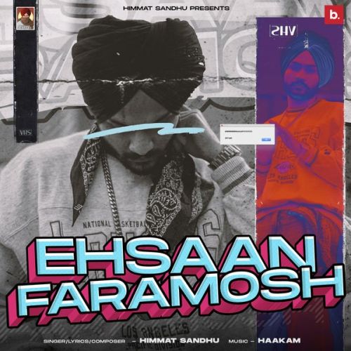 Ehsaan Faramosh Himmat Sandhu mp3 song free download, Ehsaan Faramosh Himmat Sandhu full album