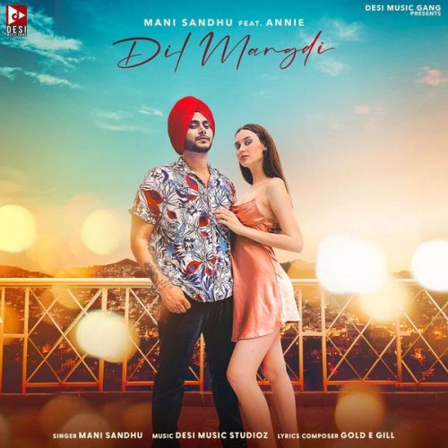 Dil Mangdi Mani Sandhu mp3 song free download, Dil Mangdi Mani Sandhu full album