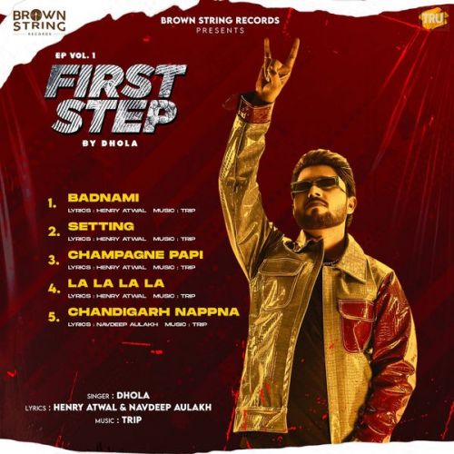 Badnami Dhola mp3 song free download, First Step Vol. 1 (EP) Dhola full album