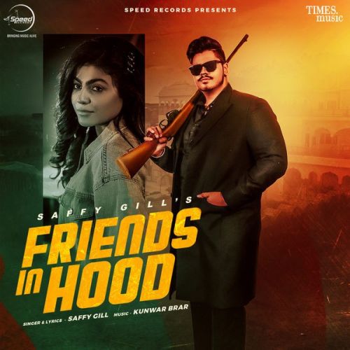 Friends In Hood Saffy Gill mp3 song free download, Friends In Hood Saffy Gill full album