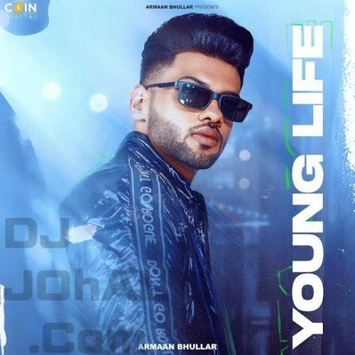 Young Life Armaan Bhullar mp3 song free download, Young Life Armaan Bhullar full album