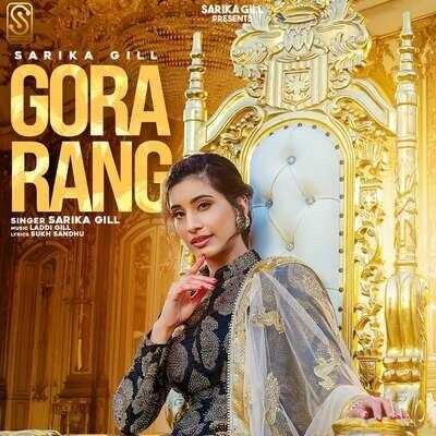 Gora Rang Sarika Gill mp3 song free download, Gora Rang Sarika Gill full album