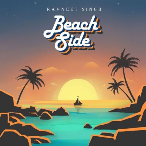 Beach Side Ravneet Singh mp3 song free download, Beach Side Ravneet Singh full album