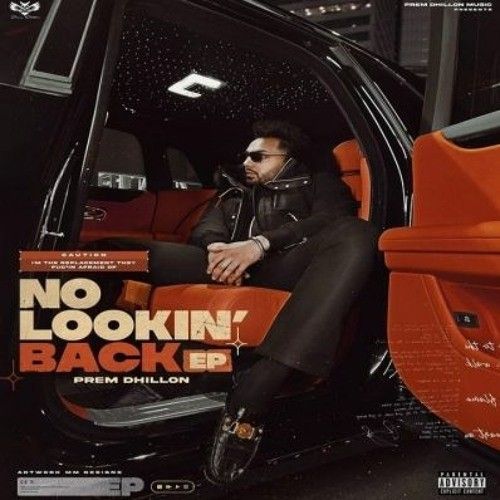 Nah They Can't Prem Dhillon mp3 song free download, No Lookin Back - EP Prem Dhillon full album