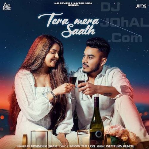 Tera Mera Saath Gurwinder Brar mp3 song free download, Tera Mera Saath Gurwinder Brar full album