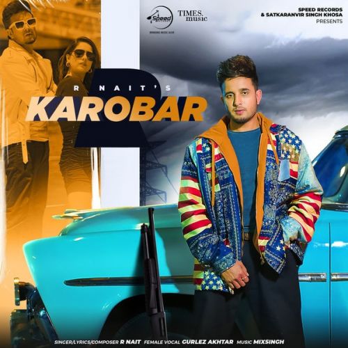 Karobar R Nait, Gurlez Akhtar mp3 song free download, Karobar R Nait, Gurlez Akhtar full album