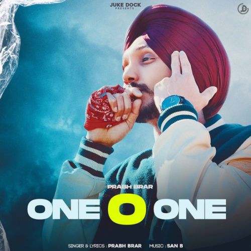 One O One Prabh Brar mp3 song free download, One O One Prabh Brar full album