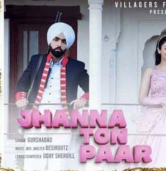 Jhanna Ton Paar Gurshabad mp3 song free download, Jhanna Ton Paar Gurshabad full album