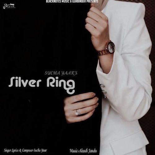 Silver Ring Sucha Yaar mp3 song free download, Silver Ring Sucha Yaar full album