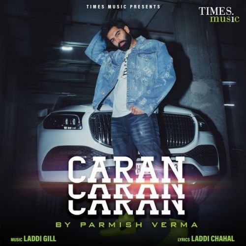 Caran Caran Parmish Verma mp3 song free download, Caran Caran Parmish Verma full album