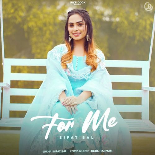 For Me Sifat Bal mp3 song free download, For Me Sifat Bal full album