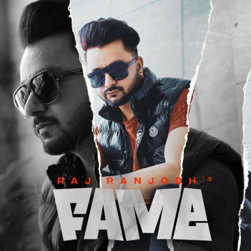 Fame Raj Ranjodh mp3 song free download, Fame Raj Ranjodh full album