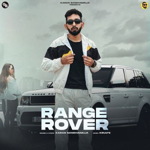 Range Rover Karan Sandhawalia mp3 song free download, Range Rover Karan Sandhawalia full album