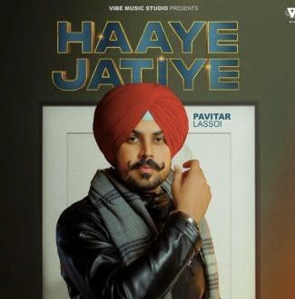 Haaye Jatiye Pavitar Lassoi mp3 song free download, Haaye Jatiye Pavitar Lassoi full album