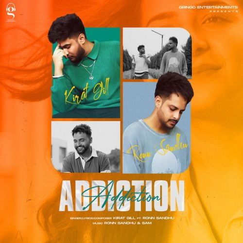 Addiction Kirat Gill mp3 song free download, Addiction Kirat Gill full album