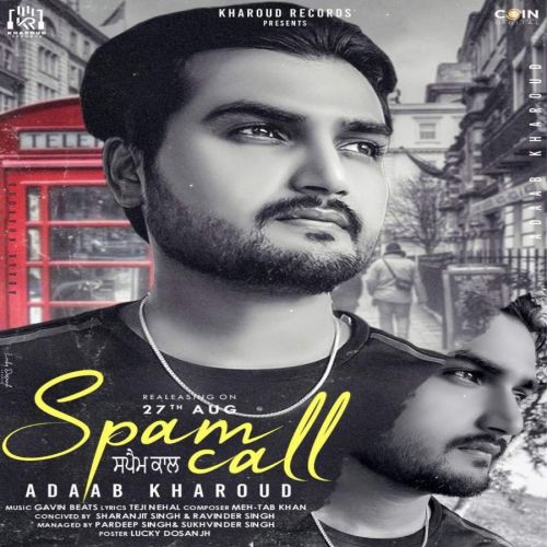 Spam Call Adaab Kharoud mp3 song free download, Spam Call Adaab Kharoud full album