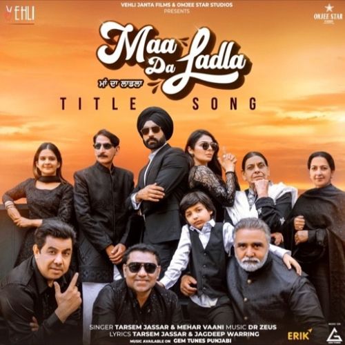 Maa Da Ladla Tarsem Jassar, Mehar Vaani mp3 song free download, Maa Da Ladla Tarsem Jassar, Mehar Vaani full album