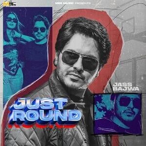 Just Round Jass Bajwa mp3 song free download, Just Round Jass Bajwa full album