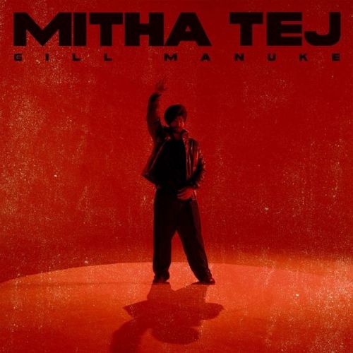 Mitha Tej Gill Manuke mp3 song free download, Mitha Tej Gill Manuke full album