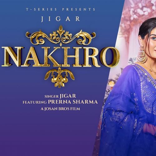 Nakhro Jigar mp3 song free download, Nakhro Jigar full album