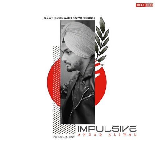 Impulsive Angad Aliwal mp3 song free download, Impulsive Angad Aliwal full album