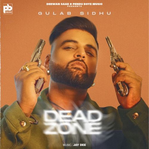 Dead Zone Gulab Sidhu mp3 song free download, Dead Zone Gulab Sidhu full album