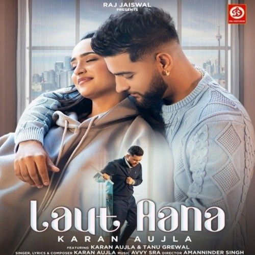 Laut Aana Karan Aujla mp3 song free download, Laut Aana Karan Aujla full album