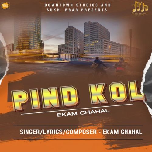 Pind Kol Ekam Chahal mp3 song free download, Pind Kol Ekam Chahal full album