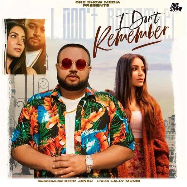 I Don't Remember Deep Jandu mp3 song free download, I Don't Remember Deep Jandu full album
