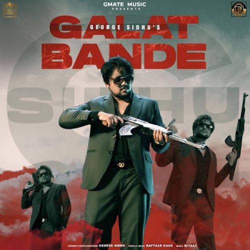 Galat Bande George Sidhu mp3 song free download, Galat Bande George Sidhu full album