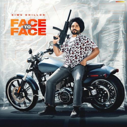 Face to Face Simu Dhillon mp3 song free download, Face to Face Simu Dhillon full album