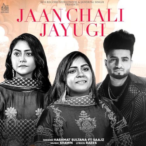 Jaan Chali Jayugi Hashmat Sultana mp3 song free download, Jaan Chali Jayugi Hashmat Sultana full album