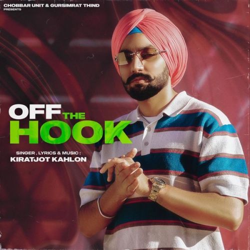 Calm Down Kiratjot Kahlon mp3 song free download, Off The Hook Kiratjot Kahlon full album