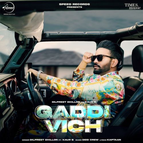 Gaddi Vich Dilpreet Dhillon mp3 song free download, Gaddi Vich Dilpreet Dhillon full album