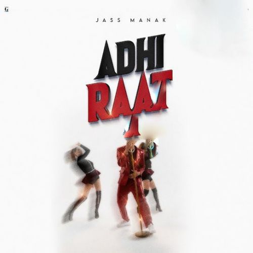 Adhi Raat (Love Thunder) Jass Manak mp3 song free download, Adhi Raat (Love Thunder) Jass Manak full album