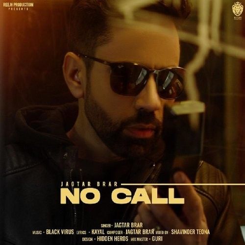 No Call Jagtar Brar mp3 song free download, No Call Jagtar Brar full album